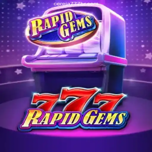 Exploring the Thrills of RapidGems777: A Stellar Experience on Cereja-777.com