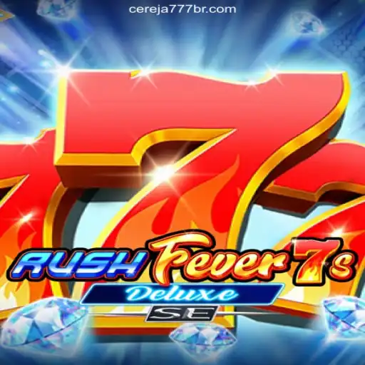 RushFever7sDeluxeSE: A Premier Experience on Cereja-777.com