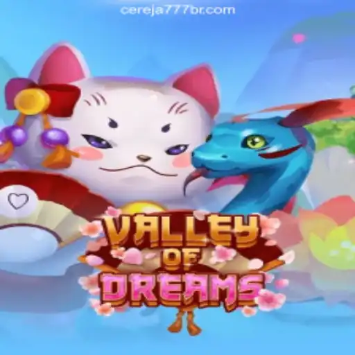 Discover the Enchanting World of ValleyofDreams on the Cereja-777.com Platform